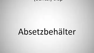 How to say (dental) trap in German? (Absetzbeh&auml;lter)