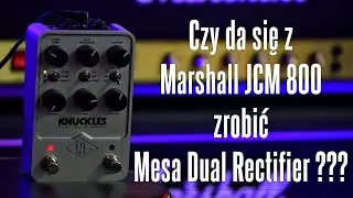 Universal Audio KNUCKLES - Czy da się z Marshall JCM 800 zrobić Mesa Dual Rectifier ??? - FOG
