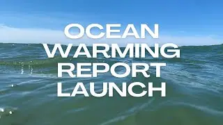 Explaining Ocean Warming report launch