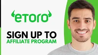How To Sign Up To eToro Affiliate Program (2026)