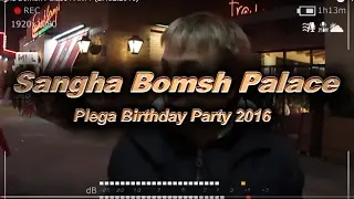 Sangha Bomsh Palace PARTY (27.02.2016)
