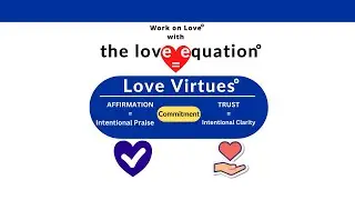 The Love Equation&reg; - Love Virtues&reg; Affirmation & Trust