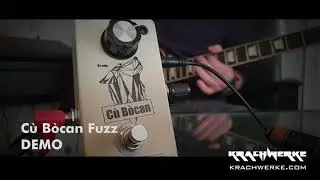 C&ugrave; B&ograve;can fuzz pedal demo - The Fuzz Files