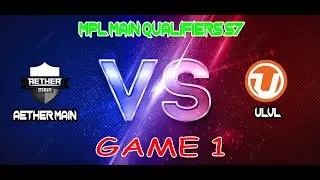 GAME 1 - AETHER MAIN (PVE) VS Limiit Breakers (ULVL) | MPL MAIN QUALIFIERS S7 - MOBILE LEGENDS