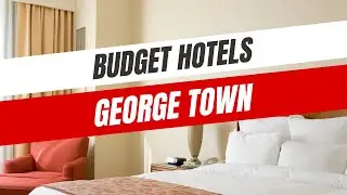 Best Budget Hotels in George Town