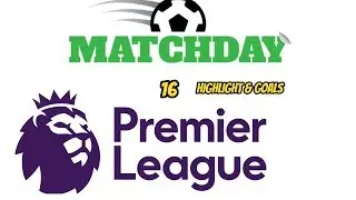English Premier League Matchday 16 Highlight & Goals 2018