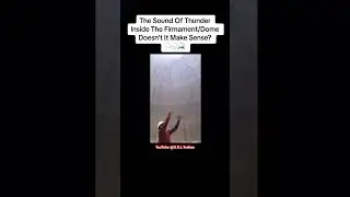 The Sound Of Thunder Inside The Firmament.  #firmament #biblicalcosmology #earth #thunder #bible