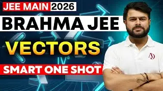 Vector | Maths | SMART One Shot by Mohit Sir | BRAHMA JEE Main 2026 #maths #jee2026 #jeepreparation