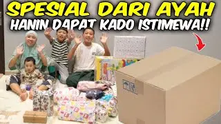 UNBOXING KADO SINOK HANIN, WAH KADO AYAH BESAR BANGET!!