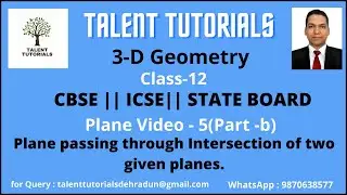 3-D GEOMETRY || VIDEO- 6|| PLANE PASSING FROM INTERSECTION OF TWO GIVEN PLANES || #talenttutorials