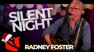 Silent Night | Radney Foster