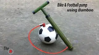 How to make a Football & Bike Pump using Bamboo