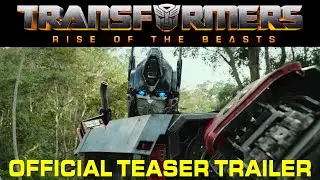 Transformers 7 RISE OF THE BEASTS Official Trailer