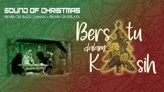 Sound of Christmas - GBI Batu Zaman x GB Efrata