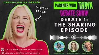 Whole Debate 1: Is Having a Favorite Child Okay? | PARENTS WHO THINK DEBATE SHOW