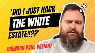 S10:E12 - 'Did I just Hack the White Estate??!!&rsquo; - Brendan Paul Valiant