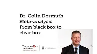 Dr. Colin Dormuth: Meta-analysis: from black box to clear box