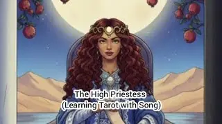 The High Priestess (Learning Tarot with Song)