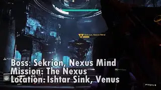 Destiny - The Nexus Boss - Sekrion, Nexus Mind - Strike 3ppl 24 lvl