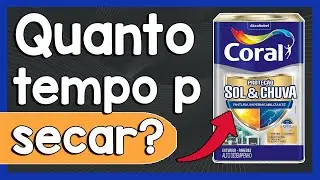 Qual o Tempo De Secagem Da Tinta Coral Sol e Chuva?