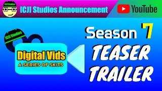Предварительный показ: 7 сезон, 1 серия Digital Vids | Анонс от [CJ] Studios