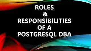 Responsibilities of a PostgresSQL DBA