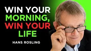 Wake Up Early and Start Your Day Right &ndash; Morning Motivation 2025 | Hans Rosling Inspired Speech