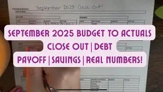 September 2025 Budget to Actuals Close Out | Debt Payoff | Savings | Real Numbers!