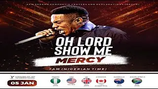 OH LORD SHOW ME MERCY SERVICE - 5th January 2022