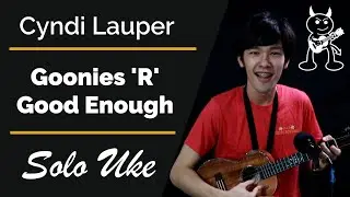 Goonies 'R' Good Enough - Cyndi Lauper Solo Ukulele Cover!!!