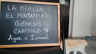 La Biblia El Pentateuco Génesis Cap.16 Agar e Ismael. 18-01-2026