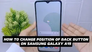 How To Change Back Button Position On Samsung A15 / A15 5g