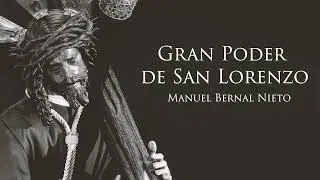 Gran Poder de San Lorenzo - Manuel Bernal Nieto