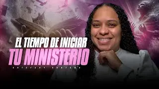 Cómo saber cuál es el tiempo de iniciar tu ministerio? Estefany Santana
