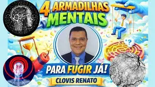 4 ARMADILHAS 🌐MENTAIS PARA FUGIR J&Aacute; - CLOVIS RENATO