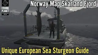 Fishing Planet,Norway Map Sk&aring;rland Fjord, Unique European Sea Sturgeon Guide