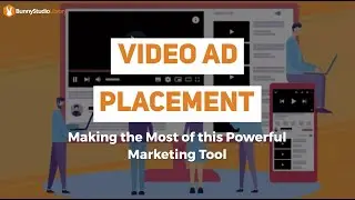 Video Ad Placement - Making The Most Of This Powerful Marketing Tool