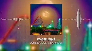 LOUIE MCDON & DAMN AD - WASTE MINE (Official Audio)