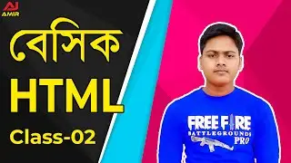 2nd Class Basic HTML | বেসিক HTML ২য় ক্লাস | Bangla HTML Tutorial | Part-02