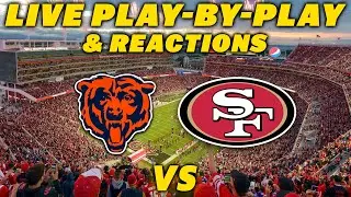 Chicago Bears vs San Francisco 49ers | Live Play-By-Play & Reactions