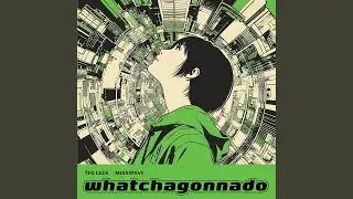 whatchagonnado