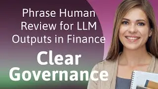 Phrase Human Review for LLM Outputs in Finance | Clear Governance