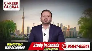 Get Your Canada Study Visa Despite a 10-15 Year Gap | Career Global Immigration