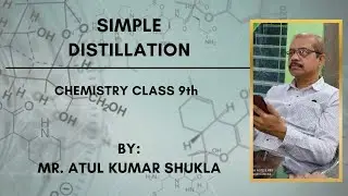 Simple Distillation (साधारण आसवन), For-Class9,By-Atul Kumar Shukla