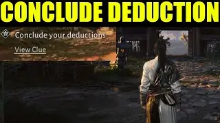 Where winds meet - how to conclude your deductions | encounter twisted destiny