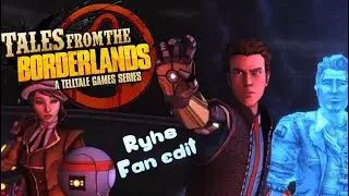 Tales from the borderlands | Rhys fan edit |