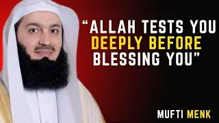 &ldquo;ALLAH TESTS YOU DEEPLY BEFORE BLESSING YOU&rdquo; &ndash; Mufti Menk | Powerful Islamic Reminder 🤲✨