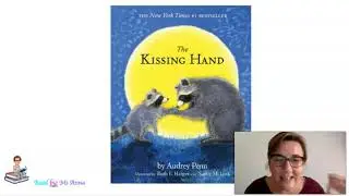The Kissing hand  by Audrey Penn  Ruth E  Harper and Nancy M  Leak read by Ms Anna