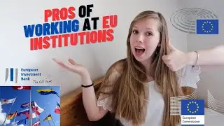 Pros of working at EU Institutions | Advantages of working at European Parlament, EIB, Commission