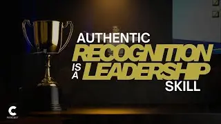 Authentic Recognition Is A Leadership Skill